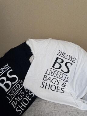 Graphic Tee "The Only BS I Need Is Bags & Shoes" - White,Black,Teal